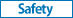 Safety