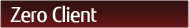 Zero Client